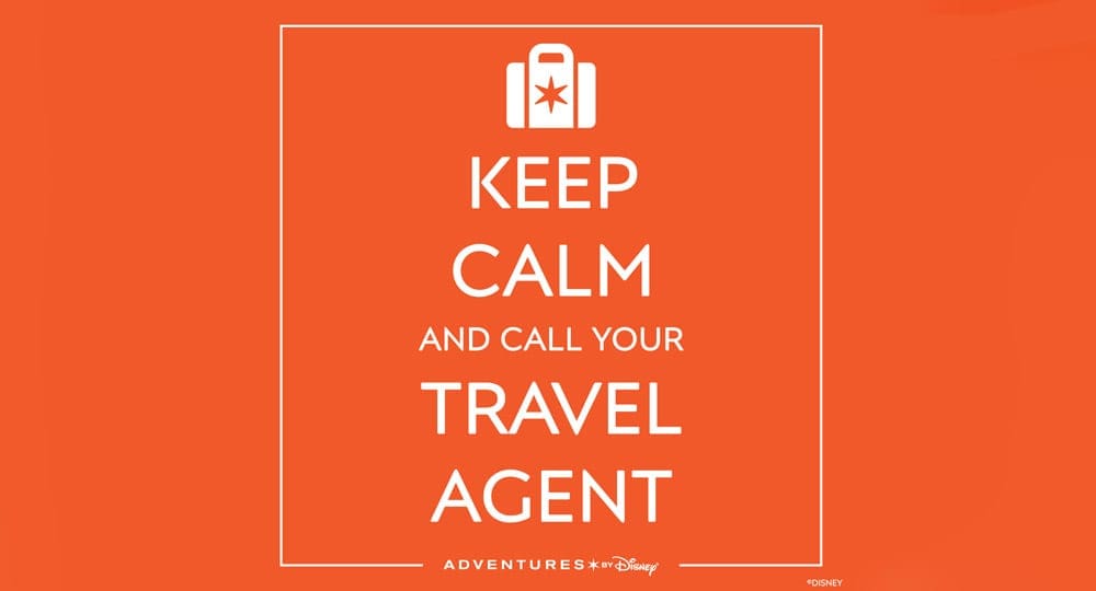 An orange sign reading "Keep Calm and call your Travel Agent", with "Adventures by Disney" below it.